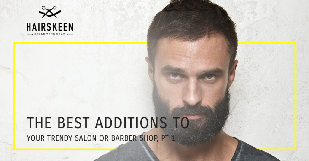 The-Best-Additions-to-Your-Trendy-Salon-or-Barber-Shop-Pt-1-5aff327020c3b